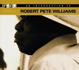 CD Robert Pete Williams - An Introduction To Robert Pete Williams - Picture 1 of 2