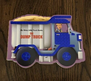 The Dump Truck (My Shiny Little Truck Books) Foil Board Book Paul Dronsfield - Imagen 1 de 2
