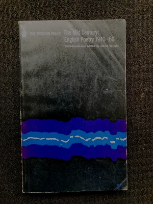 Mid Century: English Poetry 1940-60 David Wright Penguin Paper 1965 1st Ed 236p - Image 1 of 2