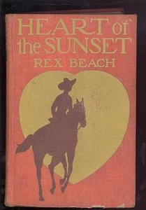 Heart of the Sunset by Rex Beach, 1915, 1st.Ed., illustrated by M.S. Mulford - Picture 1 of 1