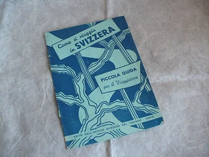 TURISMO COME SI VIAGGIA IN SVIZZERA PICCOLA GUIDA PER IL VIAGGIARE ANNI 1950 - Photo 1/1