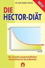 Die  Hector-Dit : [die neuesten wissenschaftlichen Erkenntnisse fr Sie aufbere