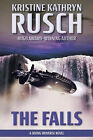 The Falls: A Diving Universe Novel By Kristine Kathryn Rusch - New Copy - 978...