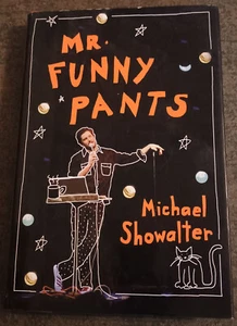 Mr. Funny Pants by Michael Showalter - hardcover book - 2011 - 1t edition - Picture 1 of 1