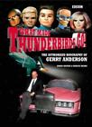 What Made Thunderbirds Go!: The Authorized Biography of Gerry Anderson,Marcus H