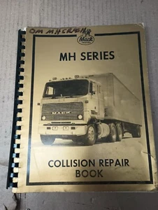 MACK TRUCK 1985 MH COLLISION REPAIR BOOK GOOD USED CONDITION WITH PART NUMBERS - Picture 1 of 3