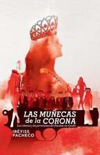 Las Muñecas de la Corona: Los Crímenes Y Las Perversiones del Chavismo En El