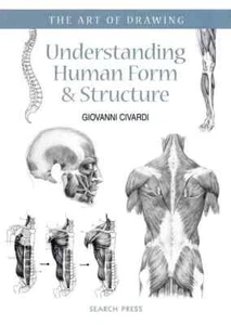 The Art of Drawing: Understanding Human Form and Structure Giovanni Civardi NEW - Imagen 1 de 1
