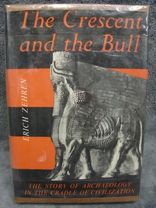 The Crescent And The Bull-A Survey Of Archaeology In The Near East- Erich Zehren - Picture 1 of 12