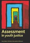 Assessment In Youth Justice, Hardcover By Baker, Kerry; Kelly, Gill; Wilkinso...