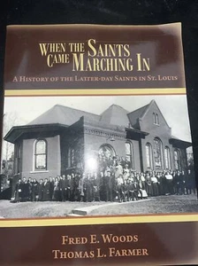 WHEN THE SAINTS CAME MARCHING IN By Fred E. Woods & Thomas L. Farmer - Picture 1 of 2