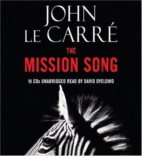 The Mission Song : A Novel by John le Carré (2006, Compact Disc, Unabridged edition)