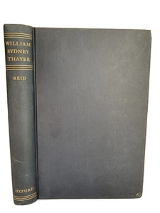 The Life of William Sydney Thayer, 1936 Johns Hopkins Edith Reid History Medicin - Picture 1 of 12