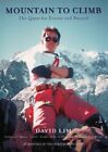Mountain to Climb: The Quest for Everest and Beyond By David Lim