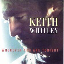 KEITH WHITLEY Wherever You Are Tonight US-CD