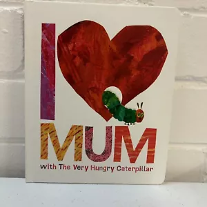 I Love Mum with the Very Hungry Caterpillar by Eric Carle - Picture 1 of 7