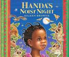 Handa&#39;s Noisy Night: 1 by Browne, Eileen Book The Cheap Fast Free Post