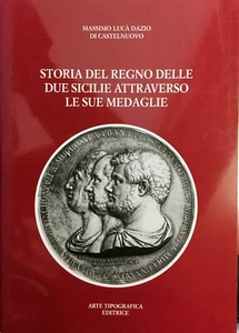 (Numismatica) STORIA DEL REGNO DELLE DUE SICILIE ATTRAVERSO LE SUE MEDAGLIE - Foto 1 di 1