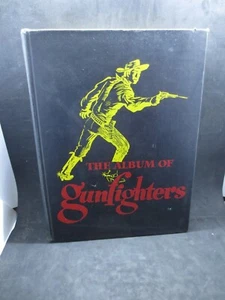 The Album of Gunfighters by J. Marvin Hunter and Noah H. Rose 7th print 1976 HC - Foto 1 di 18