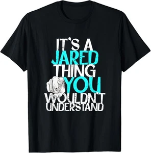 It's A Jared Thing You Wouldn't Understand T-Shirt Hoodie - Picture 1 of 14