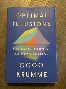 Optimal Illusions: The False Promise of Optimization by Coco Krumme [Hardcover] - Picture 1 of 9