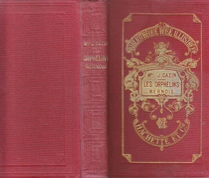 C1 SCHWEIZ Cazin LES ORPHELINS BERNOIS Bibliothek Rose Illustriert GIRARDET - Bild 1 von 1