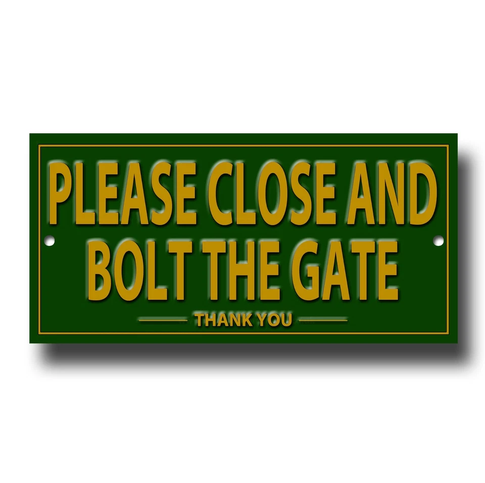 PLEASE CLOSE AND BOLT THE GATE PRESTIGE METAL SIGN-INSTRUCTIONAL GATE SIGN.skugr - Image 1 of 1