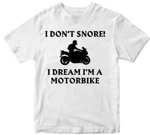 I Don'T Snore T-shirt I Dream I'M A Motorbike Ride Biker Motorcycle Race Gifts - Picture 1 of 14