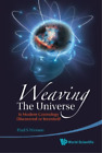 Paul S Wesson Weaving The Universe: Is Modern Cosmology Discovered Or In (Relié)