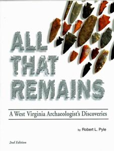 All That Remains vom Archäologen Robert Pyle aus West Virginia, 2. Auflage. 2015