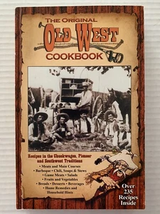 The Original Old West Cookbook Chuckwagon Pioneer Southwest Traditions Recipes - Picture 1 of 4