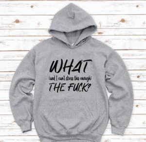 What the F*ck, Gray Unisex Hoodie Sweatshirt - Picture 1 of 2
