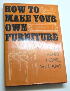 How to Make Your Own Furniture By Henry Lionel Williams HC, DJ 1951 First Ed-T38 - Picture 1 of 2
