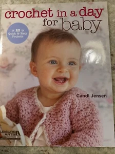 Crochet in a day for baby Patterns Book Cardigans Pullovers Booties Afghans - Picture 1 of 2