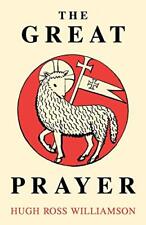 Hugh Ross Williamson The Great Prayer (Paperback)