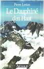 Le dauphine d'en haut / 6 000 ans d'histoire alpine | Lestas Pierre | Bon état