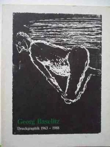 GEORG BASELITZ Druckgrafik 1963-1988 Museum Morsbroich 1989   - Bild 1 von 2