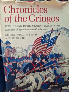 Chroniken der Gringos: Die US-Armee im Mexikanischen Krieg, 1846-1848: Berichte - Bild 1 von 5