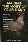 Making the Most of Your Deer: Field Dressing, Butchering, Venison Prepration,...