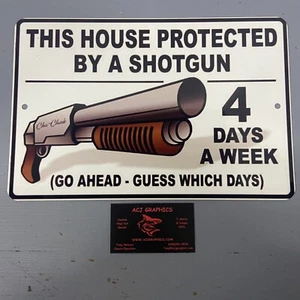 THIS HOUSE PROTECTED BY A SHOTGUN NO TRESPASS    2ND AMENDMENT TIN SIGNAGE  SIGN - Picture 1 of 3