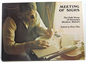 Meeting of Sighs by Peter Hay PB Folk Verse of Victoria's Western District 1981 - Picture 1 of 18