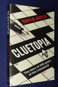 CLUETOPIA David Astle THE STORY OF 100 YEARS OF THE CROSSWORD PUZZLE Book - Picture 1 of 12