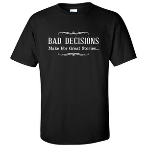 Bad Decisions Make Great Stories, lustig, Humor T-Shirt - schwarz - Bild 1 von 7