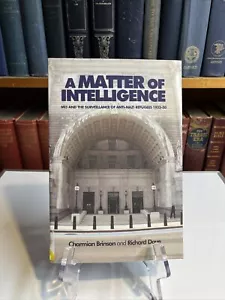A Matter of Intelligence : MI5 and the Surveillance of Anti-Nazi Refugees,... - Picture 1 of 4