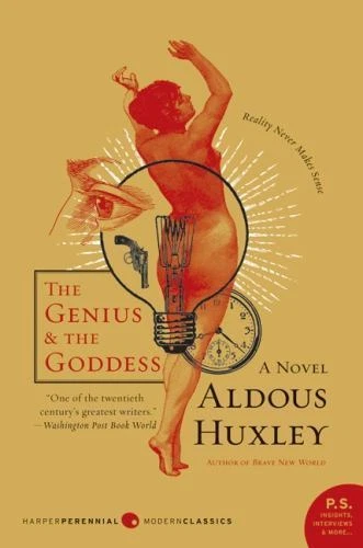 Genius and the Goddess : A Novel by Huxley trusts and heirs and Aldous. Huxley (2009, Trade Paperback)