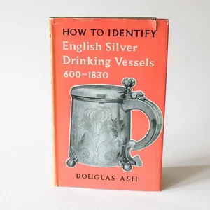 How to Identify English Silver Drinking Vessels 600-1830 Book 1st Ed Douglas Ash - Picture 1 of 13