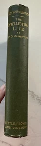 The Intellectual Life 1896 by Philip Gilbert Hamerton Author's Edition - Foto 1 di 13