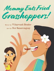 Mommy Eats Fried Grasshoppers: a Lao-American Children's Picture Book Compar... - Foto 1 di 1