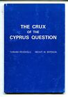 THE CRUX OF THE CYPRUS QUESTION Greeks Turks Greece Turky Cypriots