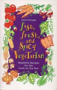 Vegetarian Recipes Fast Fresh Spicy Healthful John Ettinger 1995 Spices Cookbook - Bild 1 von 1